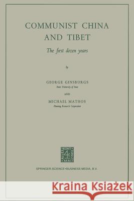 Communist China and Tibet: The First Dozen Years Ginsburgs 9789024751402