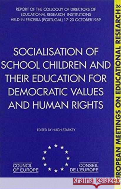 Socialisation of School Children and Their Education for Democratic Values and Human Rights H. Starkey H. Starkey  9789026511486 Taylor & Francis
