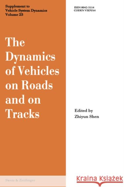 The Dynamics of Vehicles on Roads and on Tracks: Proceedings of the 13th Iavsd Symposium Shen, Z. Y. 9789026513800 Taylor & Francis