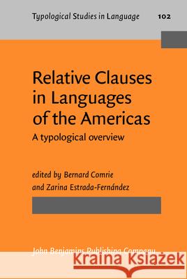 Relative Clauses in Languages of The Americas: A Typological Overview Bernard Comrie Zarina Estrada-Fernandez  9789027206831 John Benjamins Publishing Co