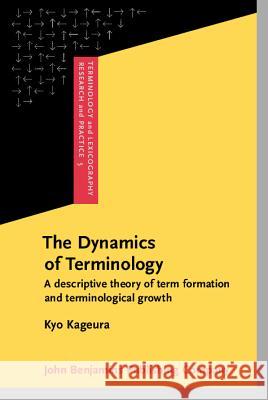 DYNAMICS OF TERMINOLOGY Kyo Kageura 9789027223289 JOHN BENJAMINS PUBLISHING CO