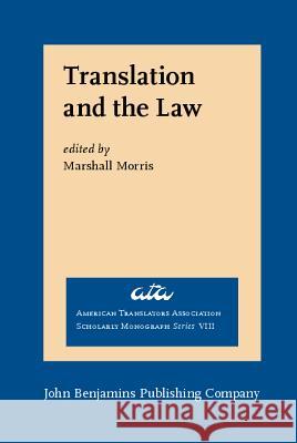 Translation and the Law Marshall Morris 9789027231833 John Benjamins Publishing Co