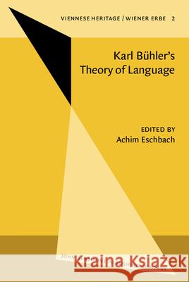 Karl Buehler's Theory of Language: Proceedings of the Conference Held at Kirchberg, August 26, 1984 and Essen, November 21-24, 1984.  9789027238849 John Benjamins Publishing Co