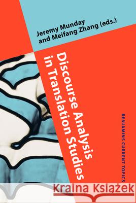Discourse Analysis in Translation Studies Jeremy Munday Meifang Zhang 9789027242822