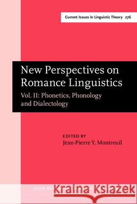 New Perspectives on Romance Linguistics: Phonetics, Phonology and Dialectology: v. 2  9789027247902 John Benjamins Publishing Co