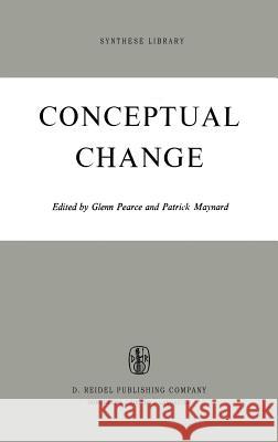 Conceptual Change G. a. Pearce P. Maynard Glenn Pearce 9789027702876