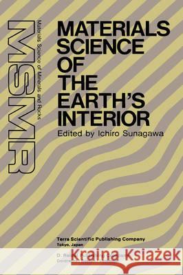 Materials Science of the Earth's Interior Ichiro Sunagawa 9789027716491 Springer