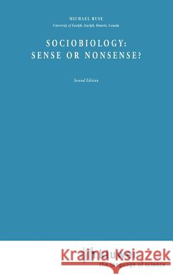 Sociobiology: Sense or Nonsense? M. Ruse 9789027717979 Springer