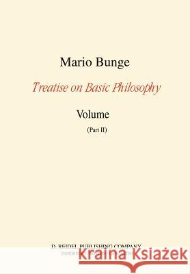 Treatise on Basic Philosophy: Volume 7: Epistemology and Methodology III: Philosophy of Science and Technology Part I: Formal and Physical Sciences Pa Bunge, M. 9789027719140 0