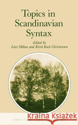 Topics in Scandinavian Syntax Lars Hellan Kirsti Koch Christensen L. Hellan 9789027721662