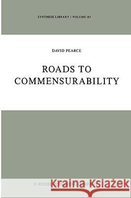 Roads to Commensurability David A. Pearce D. Pearce 9789027724144