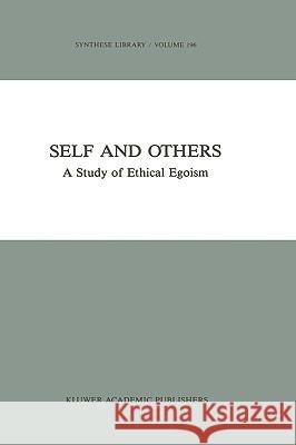 Self and Others: A Study of Ethical Egoism Österberg, Jan 9789027726483 Springer