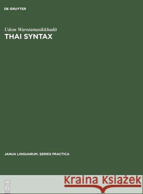 Thai Syntax: An Outline Udom Warotamasikkhadit   9789027920959 Walter de Gruyter & Co