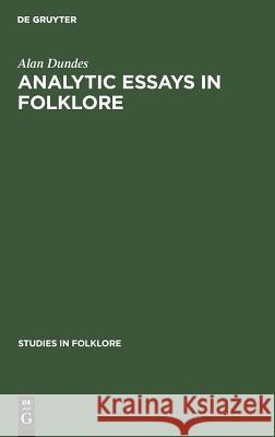 Analytic Essays in Folklore Alan Dundes 9789027932310 Walter de Gruyter