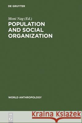 Population and Social Organization Moni Nag 9789027975898 Walter de Gruyter