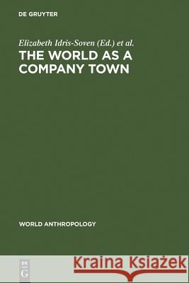 The World as a Company Town Idris-Soven, Elizabeth 9789027976109 Walter de Gruyter