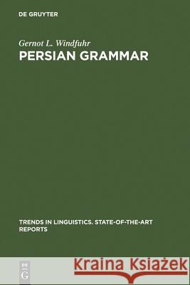Persian Grammar: History and State of Its Study Windfuhr, Gernot L. 9789027977748 de Gruyter Mouton