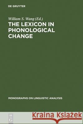 The Lexicon in Phonological Change William S. Wang 9789027978141