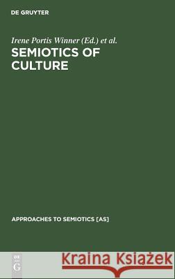 Semiotics of Culture Irene Porti Jean Umiker-Sebeok 9789027979889 Walter de Gruyter