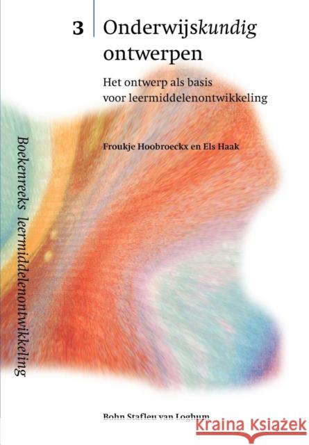 Onderwijskundig Ontwerpen: Het Ontwerp ALS Basis Voor Leermiddelenontwikkeling Hoobroeckx, F. 9789031325429 Springer