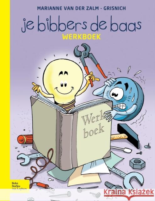Je Bibbers de Baas: Werkboek Zalm-Grisnich, Marianne Van Der 9789031374328 Bohn Stafleu Van Loghum