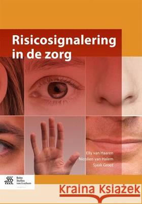 Risicosignalering in de Zorg Van Haaren, Elly 9789036809528 Bohn Stafleu Van Loghum