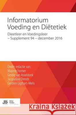 Informatorium Voor Voeding En Diëtetiek: Dieetleer En Voedingsleer - Supplement 94 - December 2016 Former, Majorie 9789036816830 Bohn Stafleu Van Loghum