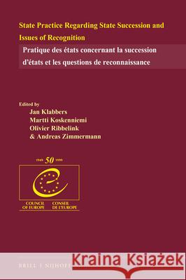 State Practice Regarding State Succession and Issues of Recognition: On Behalf Of: Max Planck Institute for Comparative Public Law and International L Olivier Ribbelink Jan Klabbers Andreas Zimmermann 9789041112033