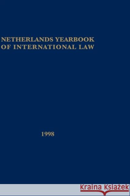 Netherlands Yearbook of International Law, Vol XXIX 1998 T M C Asser Institute                    Asser Instituu T T. M. C. Asser Institute Staff 9789041112040 Kluwer Law International