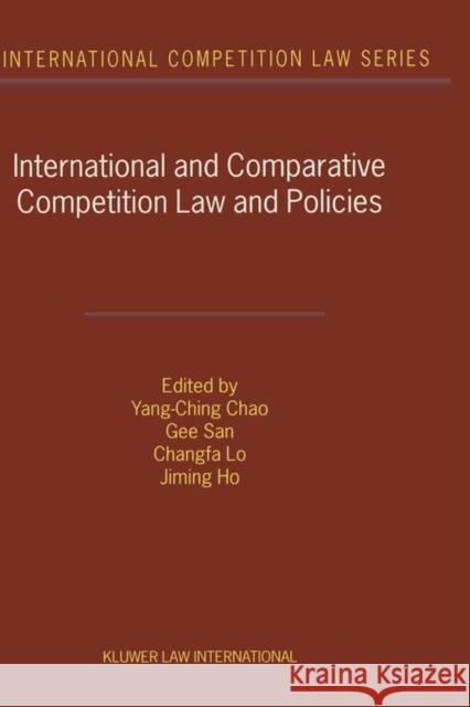 International and Comparative Competition Laws and Policies Yang-Ching Chao                          Yang-Ching Chao                          Gee San 9789041116437