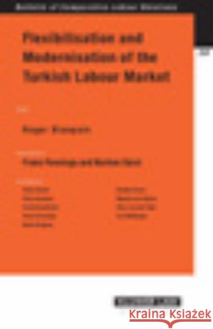 Flexibilisation and Modernisation of the Turkish Labour Market Pennings                                 Roger Blanpain Frans Pennings 9789041124906 Kluwer Law International