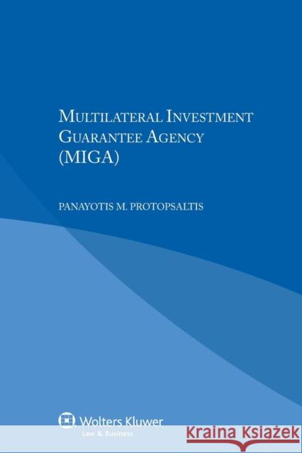 Multilateral Investment Guarantee Agency (Miga) Protopsaltis, Panayotis M. 9789041153227
