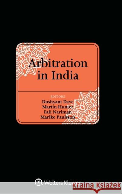 Arbitration in India Dushyant Dave Martin Hunter Fali Nariman 9789041182555