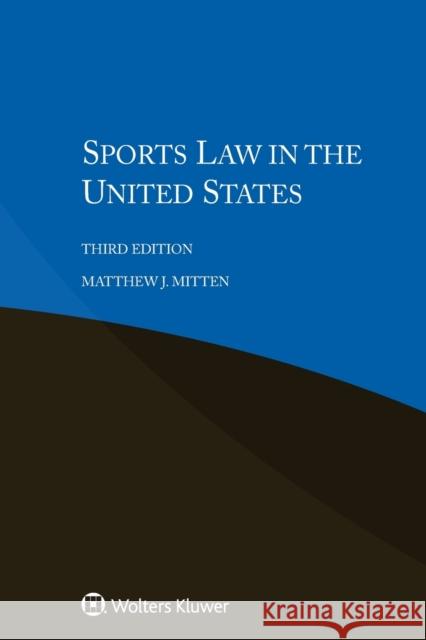 Sports Law in the United States Matthew J. Mitten 9789041192257 Kluwer Law International