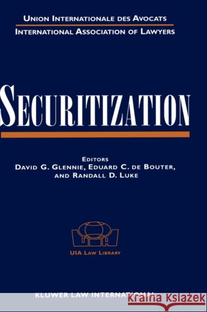 Securitization David G. Glennie Eduard C. D Randall D. Luke 9789041196873 Kluwer Law International