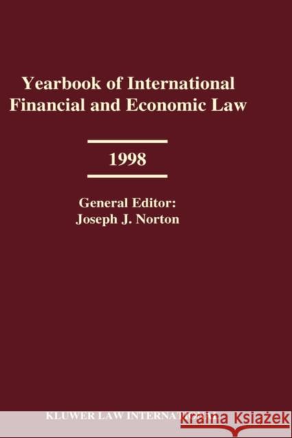 Yearbook of International Financial and Economic Law 1998 Joseph J. Norton Norton 9789041197726 Kluwer Law International