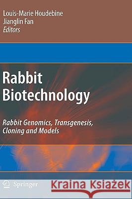 Rabbit Biotechnology: Rabbit Genomics, Transgenesis, Cloning and Models Houdebine, Louis-Marie 9789048122264 Springer