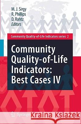 Community Quality-of-Life Indicators: Best Cases IV M. Joseph Sirgy, Rhonda Phillips, Don Rahtz 9789048122424 Springer