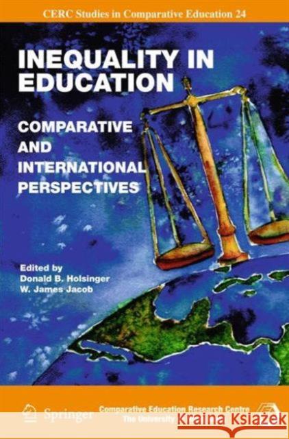 Inequality in Education: Comparative and International Perspectives Holsinger, Donald B. 9789048126514 Springer