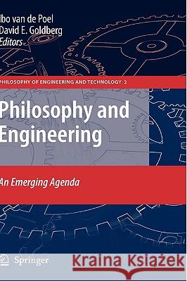 Philosophy and Engineering: An Emerging Agenda Ibo van de Poel, David E. Goldberg 9789048128037