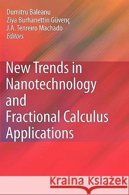 New Trends in Nanotechnology and Fractional Calculus Applications Dumitru Baleanu Ziya Burhanettin Ga1/4vena J. a. Tenreiro Machado 9789048132928 Springer