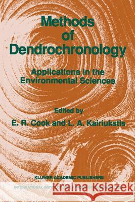 Methods of Dendrochronology: Applications in the Environmental Sciences Cook, E. R. 9789048140602 Not Avail