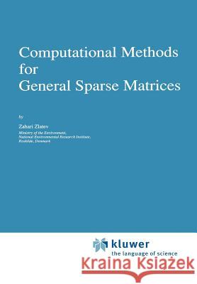Computational Methods for General Sparse Matrices Zahari Zlatev 9789048140862