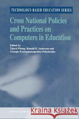 Cross National Policies and Practices on Computers in Education Tjeerd Plomp, R.E. Anderson, Georgia Kontogiannopoulou-Polydorides 9789048147472