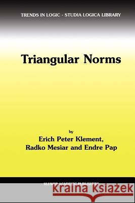Triangular Norms Erich Peter Klement R. Mesiar E. Pap 9789048155071