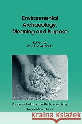 Environmental Archaeology: Meaning and Purpose Umberto Albarella 9789048156344 Not Avail