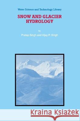Snow and Glacier Hydrology P. Singh 9789048156351 Not Avail