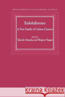 Endofullerenes: A New Family of Carbon Clusters Akasaka, T. 9789048161591 Not Avail