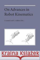 On Advances in Robot Kinematics Jadran Lenarcic C. Galletti 9789048166220 Not Avail
