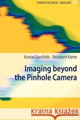 Imaging Beyond the Pinhole Camera Kostas Daniilidis Reinhard Klette 9789048172207